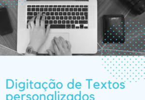 Eu vou digitar textos e fazer transcrições