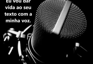 Eu vou gravar o seu texto com a minha voz.