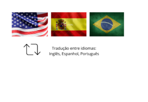 Eu vou fazer tradução entre Inglês, Espanhol e Português.