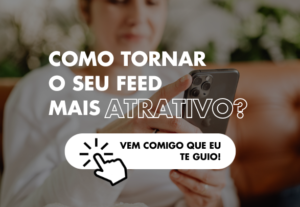 Eu vou fazer o seu feed ficar muito mais atrativo