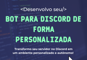 Eu vou criar um Bot no Discord personalizado para você