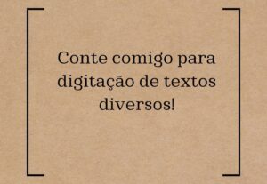 Eu vou digitar e transcrever textos diversos