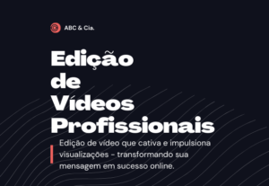 Eu vou editar seus vídeos de forma profissional