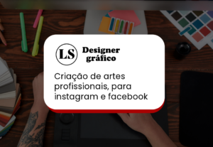 Eu vou produzir artes profissionais para o seu Instagram.
