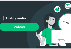 Eu vou fazer textos, áudios e vídeos conforme você precisar.