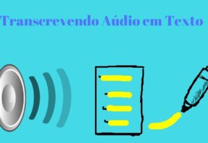 Eu vou transcrever e seus vídeos e áudios