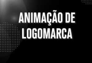 Eu vou animar a sua logomarca, dando vida à sua identidade.