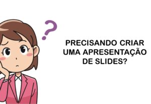 Eu vou criar a sua apresentação de slides