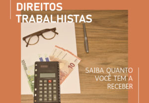 Eu vou fazer o seu cálculo trabalhista