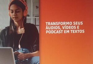 Eu vou fazer transcrição de áudios, vídeos e podcast