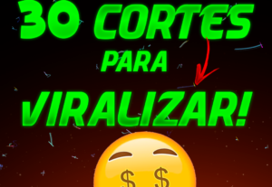 Eu vou criar os 30 melhores cortes para você viralizar