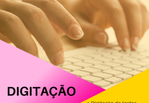 Eu vou digitar textos, transcrever áudios e elaborar artigos...