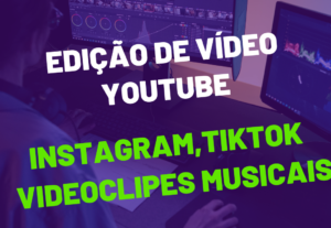 Eu vou editar os seus vídeos