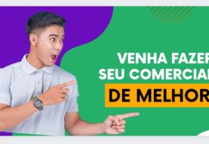 Eu vou fazer  um comercial de melhor qualidade possível