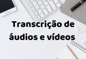Eu vou transcrever seus áudios ou vídeos com qualidade