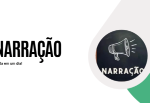 Eu vou Narrar em áudio ou para vídeo.