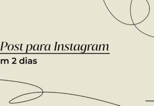 Eu vou fazer posts para seu instagram.