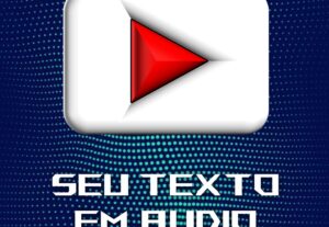 Eu vou transformar seu texto em áudio com playback