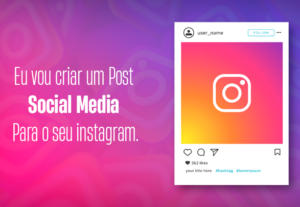 Eu vou Criar 1 Post Social Media Instagram Feed