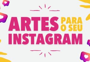 Eu vou fazer artes para seu Instagram.