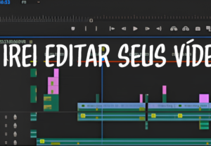 Eu vou fazer edição do seu vídeo - Vlog ou Gameplay