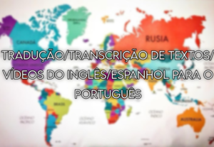 Eu vou traduzir qualquer texto/vídeo do inglês/espanhol