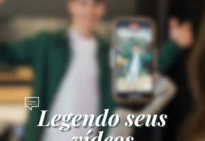 Eu vou legendar seus vídeos para as redes sociais