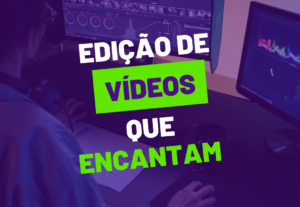 Eu vou Transformar Seus Vídeos em Obras-Primas