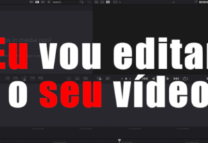 Eu vou editar o seu vídeo