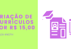 Eu vou fazer seu currículo do 0