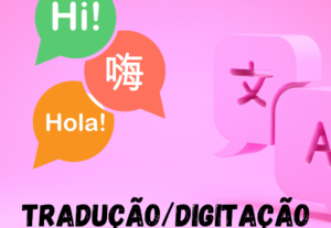 Eu vou traduzir/digitar o que você precisar