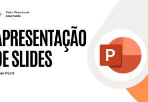 Eu vou criar uma apresentação de slides para você