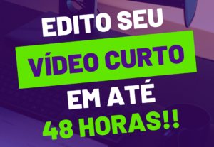 Eu vou editar seu vídeo curto em até 48 horas
