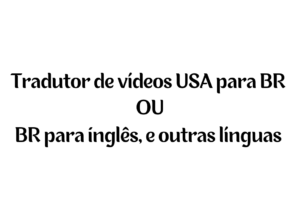 Eu vou Traduzir seu vídeo USA para BR