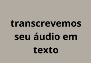 Eu vou  trancrever seu audio para texto