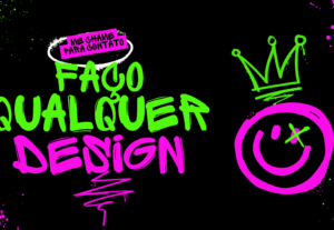Eu vou fazer design de qualquer coisa para você