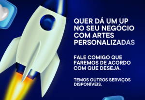 Eu vou criar artes personalizadas para seu negócio.