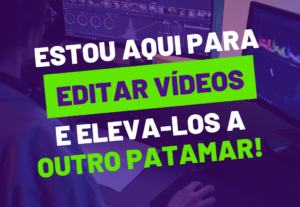 Eu vou editar seus vídeos para qualquer plataforma