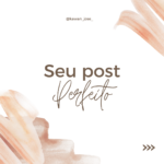 Eu vou fazer seu post perfeito