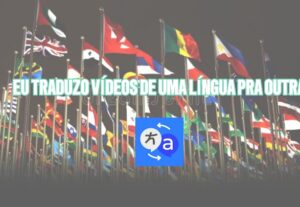 Eu vou traduzir seu vídeo de português para inglês