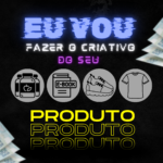 Eu vou fazer o criativo do seu produto