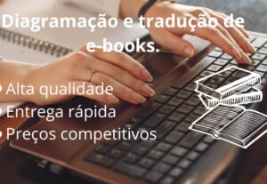 Eu vou fazer a diagramação e tradução do seu E-book