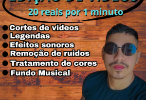 Eu vou editar seu vídeo deixando ele incrível