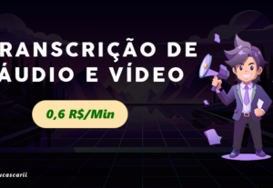 Eu vou transcrever um áudio ou vídeo para você