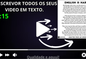 Eu vou transcrever seu video para texto,