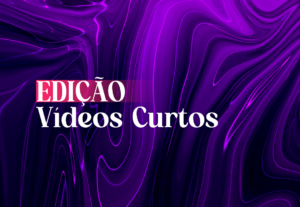 Eu vou fazer Edição de Videos Curtos