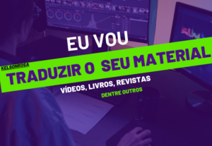 Eu vou traduzir qualquer material do português para o inglês