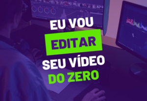 Eu vou editar seu vídeo para YouTube, TikTok, Reels.