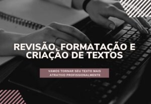 Eu vou revisar, corrigir ou criar seu texto profissionalment...