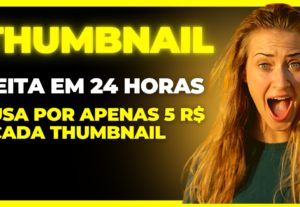 Eu vou fazer thumbnails chamativas para o seu canal